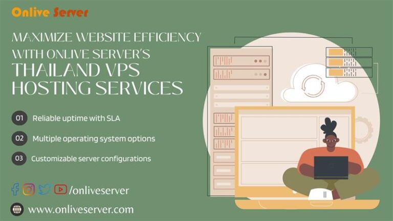 Maximize Website Efficiency with Onlive Server’s Thailand VPS Hosting Services
